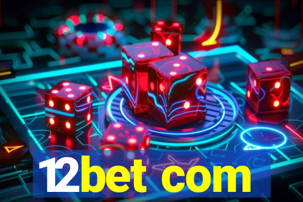 12bet com